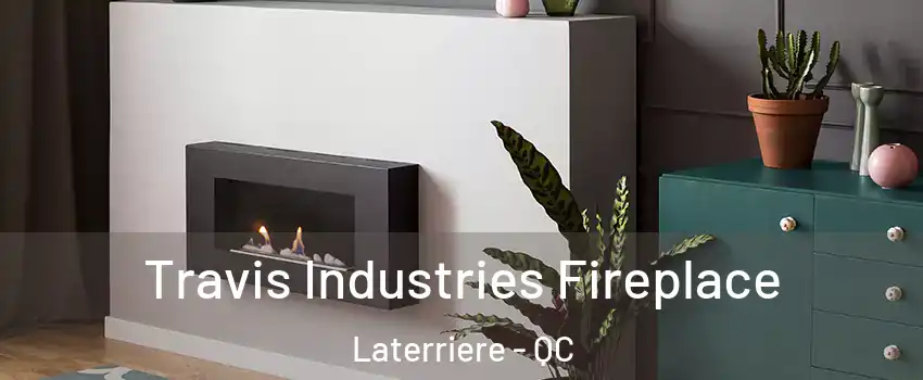  Travis Industries Fireplace Laterriere - QC