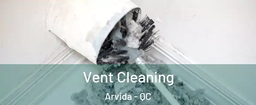  Vent Cleaning Arvida - QC