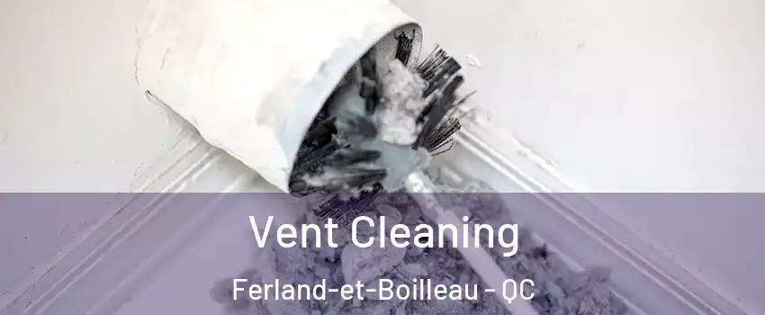  Vent Cleaning Ferland-et-Boilleau - QC