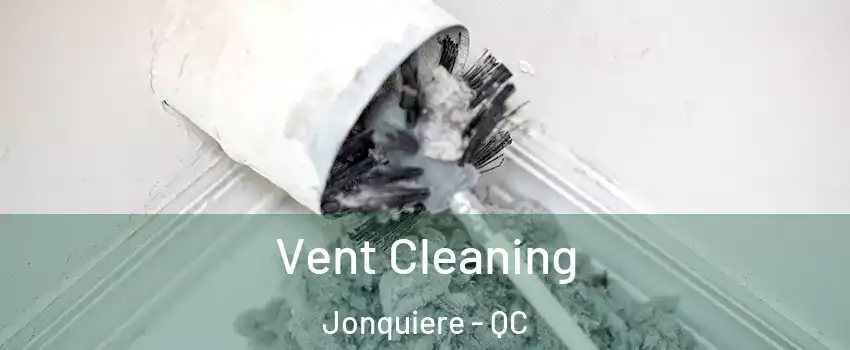  Vent Cleaning Jonquiere - QC