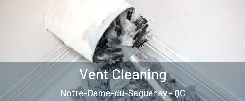  Vent Cleaning Notre-Dame-du-Saguenay - QC