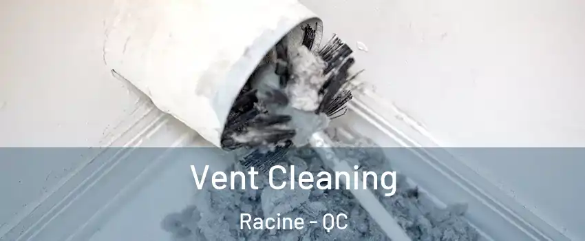  Vent Cleaning Racine - QC