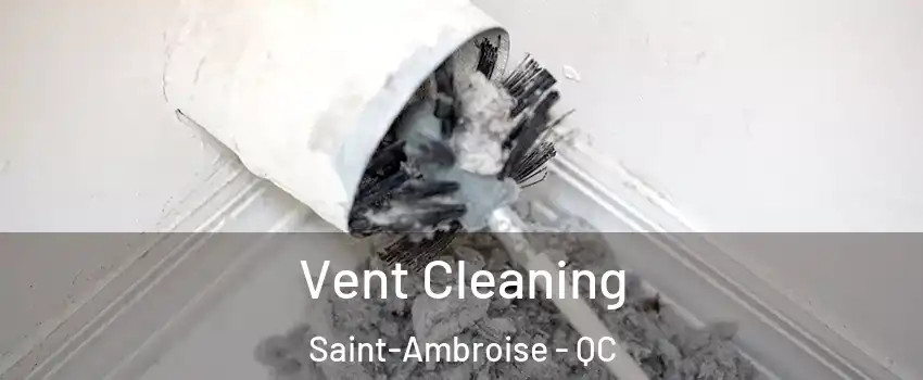  Vent Cleaning Saint-Ambroise - QC