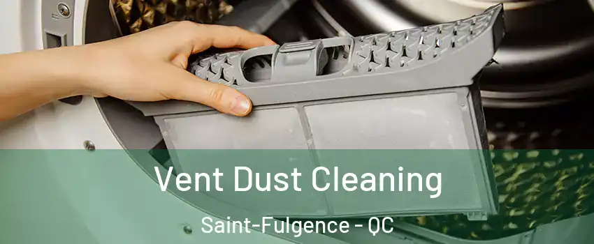  Vent Dust Cleaning Saint-Fulgence - QC