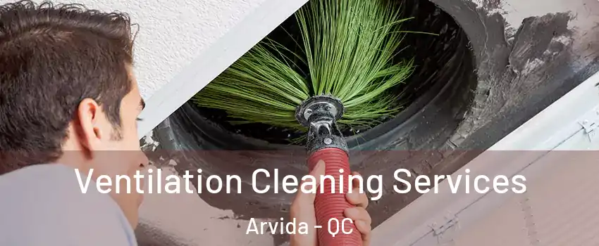  Ventilation Cleaning Services Arvida - QC