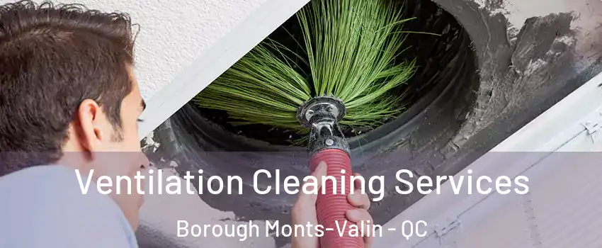  Ventilation Cleaning Services Borough Monts-Valin - QC