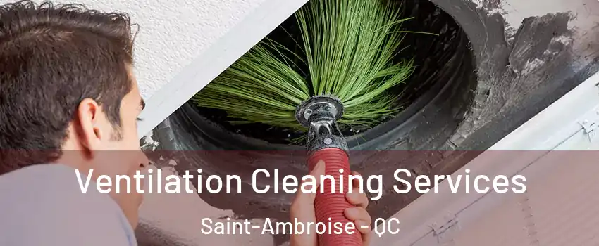  Ventilation Cleaning Services Saint-Ambroise - QC