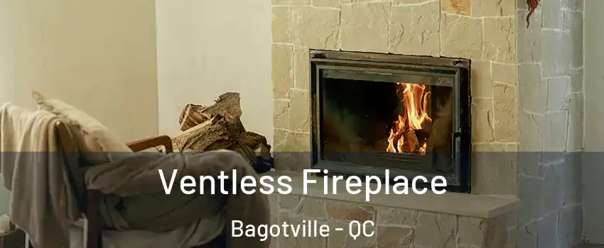  Ventless Fireplace Bagotville - QC