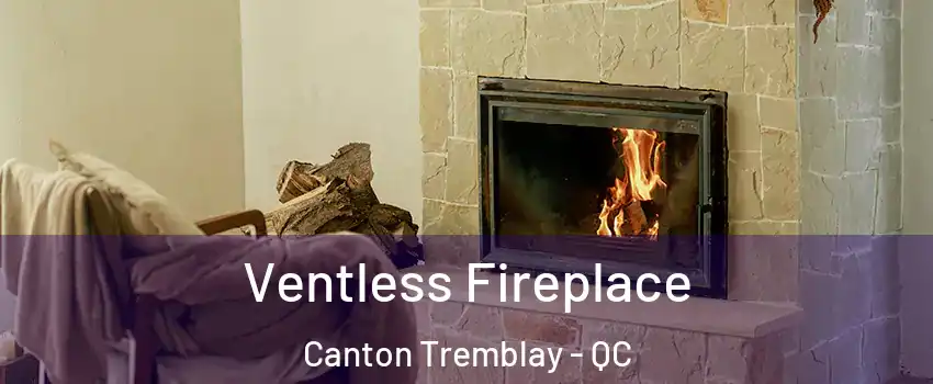  Ventless Fireplace Canton Tremblay - QC