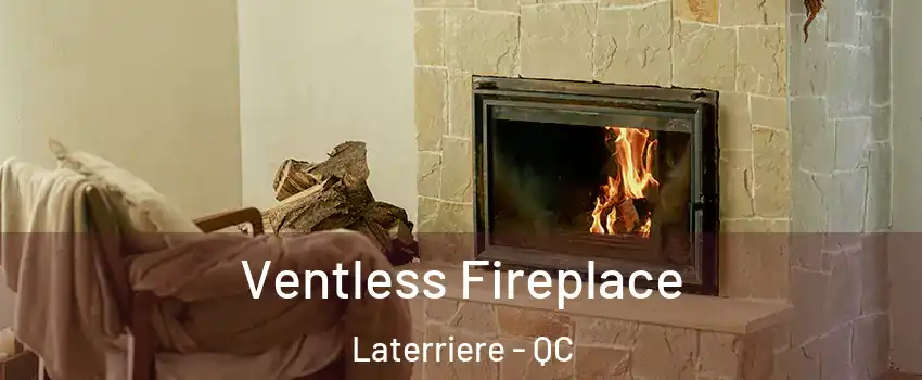  Ventless Fireplace Laterriere - QC