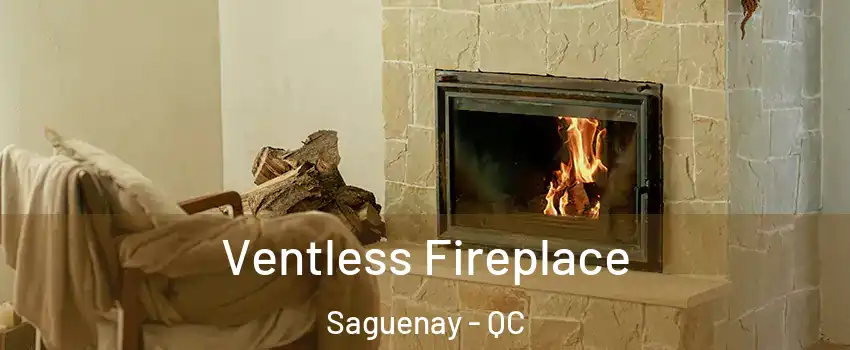  Ventless Fireplace Saguenay - QC