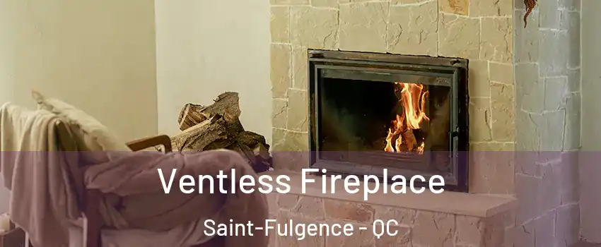  Ventless Fireplace Saint-Fulgence - QC