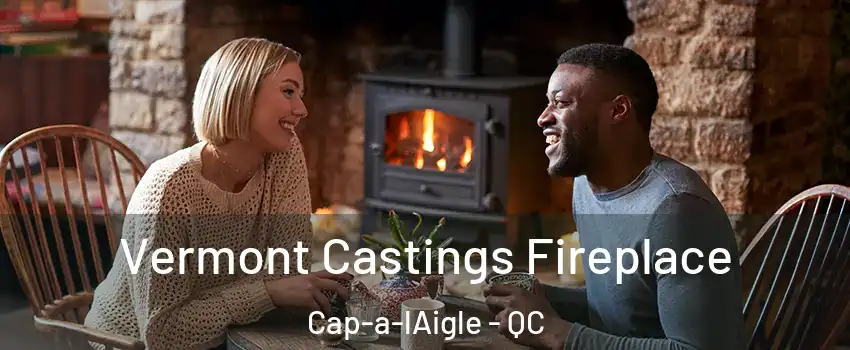  Vermont Castings Fireplace Cap-a-lAigle - QC