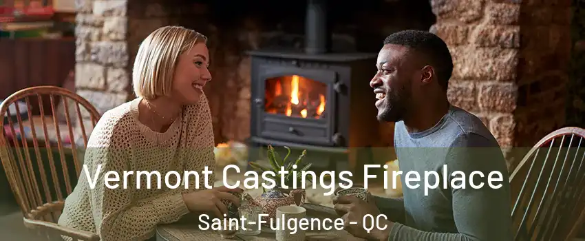  Vermont Castings Fireplace Saint-Fulgence - QC