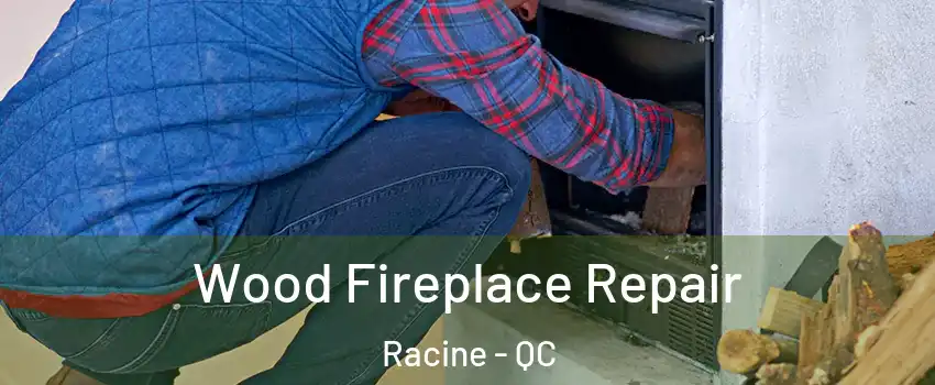  Wood Fireplace Repair Racine - QC