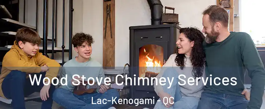  Wood Stove Chimney Services Lac-Kenogami - QC