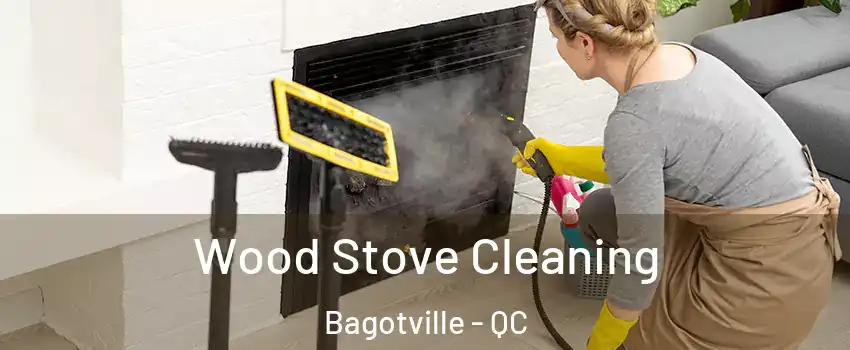  Wood Stove Cleaning Bagotville - QC