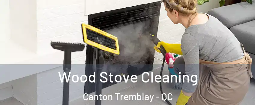  Wood Stove Cleaning Canton Tremblay - QC