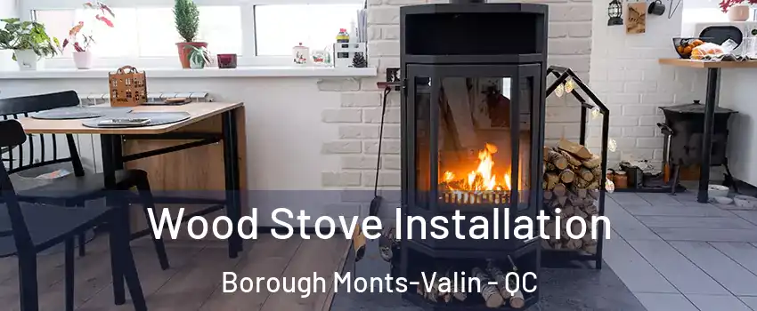  Wood Stove Installation Borough Monts-Valin - QC