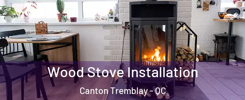  Wood Stove Installation Canton Tremblay - QC