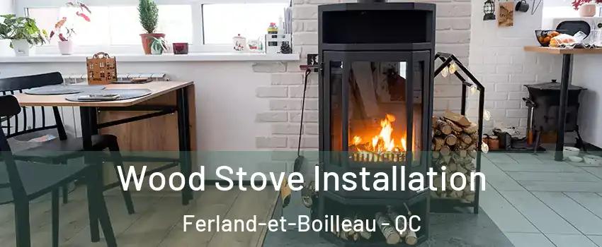  Wood Stove Installation Ferland-et-Boilleau - QC