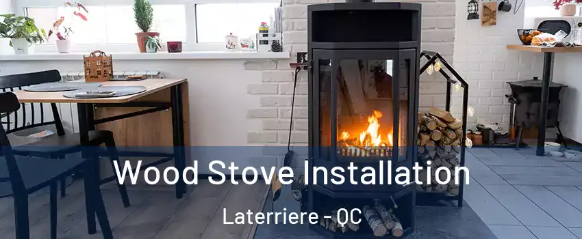  Wood Stove Installation Laterriere - QC