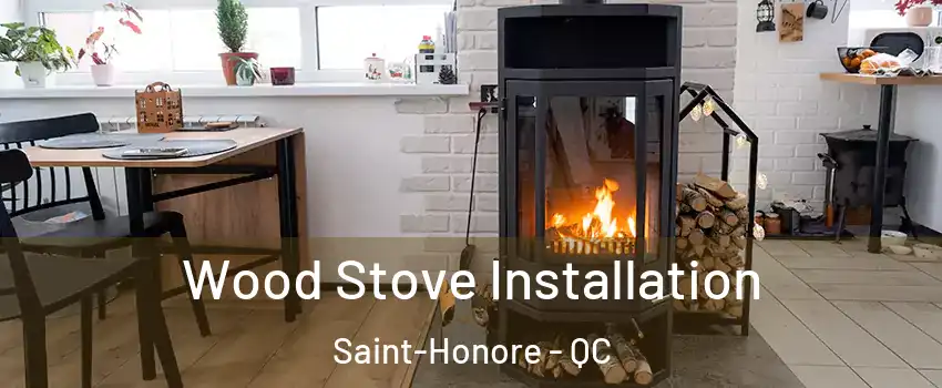  Wood Stove Installation Saint-Honore - QC