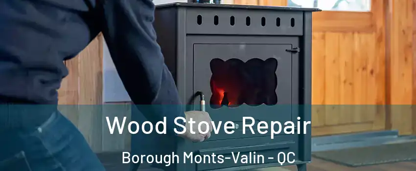  Wood Stove Repair Borough Monts-Valin - QC